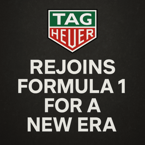 TAG Heuer Rejoins Formula 1 for a New Era